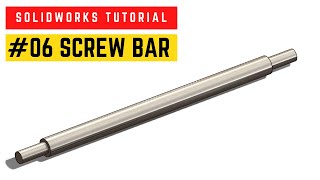 Solidworks Tutorial | Bench Vise Assembly | 06 - Screw Bar