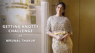 Getting Knotty ft. Mrunal Thakur