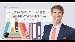 Petra Coach Presents, "Authority Marketing" with Adam Witty