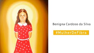 BENIGNA CARDOSO DA SILVA | #MulherDeFibra