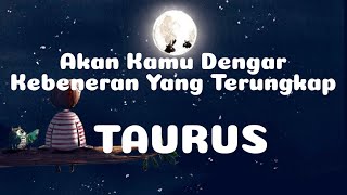 🫣Taurus🫣 Akan Kamu Dengar Kebenaran Yang Terungkap 😱