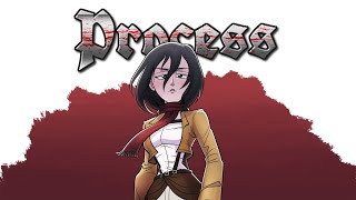 Mikasa Ackerman PROCESS