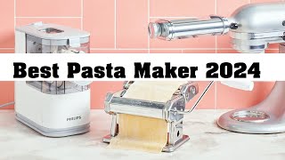 Top 5 Best Pasta Makers - Best Pasta Maker for Beginners 2024