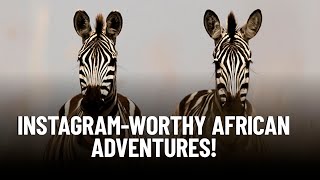 The 10 Instagram-Worthy African Adventures You Can't Miss! - Travel Video