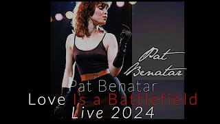 Love Is a Battlefield - Pat Benatar - (Live 2024)