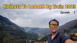 ট্রেনে Ladakh চললাম // Kolkata To Ladakh By Train 2023 // Episode ~ 2 // Kolkata To Ladakh Tour