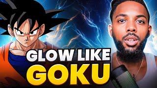 How To Glow Just Like Goku 🔥|🔥 Semen Retention 💦