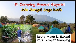 Di Camping Ground Gayatri, Ada Sungai Juga Loch! (Route Menuju Sungai Dari Tempat Camping)