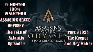 Assassin's Creed Odyssey 100% Walkthrough The Fate of Atlantis  The Keeper and the Key Maker