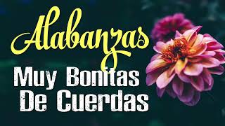 Musica Cristiana Alabanzas Muy Bonitas De Cuerdas, Cantando Alabanzas Alegres Con Musica De Cuerda !