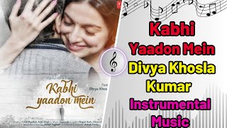 Kabhi Yaadon Mein (Full Video Song) Divya Khosla Kumar | Arijit Singh, Palak Muchhal - Instrumental