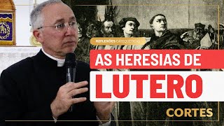 As Heresias de Lutero e o Cisma na Igreja