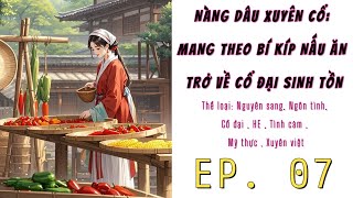 [7] - Nàng Dâu Xuyên Cổ: Mang Theo Bí Kíp Nấu Ăn Trở Về Cổ Đại Sinh Tồn