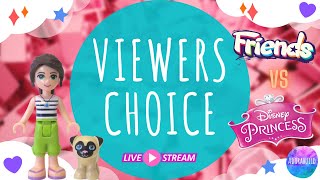 Minidoll Showdown - Lego Friends VS Disney Princess - YOU DECIDE - live stream, build and cosy chat