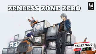 🔴Zenless Zone Zero | เก็บเวล Inter-Knot, ลุยเนื้อเรื่อง  [LIVE•3] #ZZZero