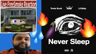 REACTING TO NEVER SLEEP BY NAV (w/ Travis Scottt & Lil Baby)