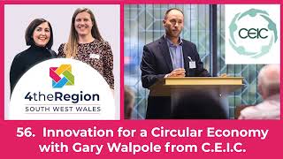 4TheRegion Podcast: Innovation for a Circular Economy w/Gary Walpole (CEIC)