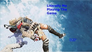 literally me playing Apex for 7 minutes and 6 seconds