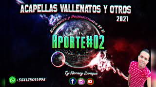 Aporte#02 Acapellas Vallenatos y Otros 2021