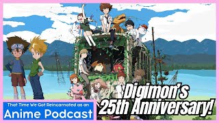 Celebrating 25 Years of Digimon! | That Time We Got Reincarnated as a Anime Podcast Episode 16