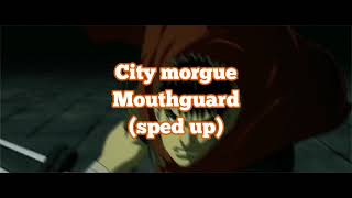 City morgue - mouthguard (sped up)