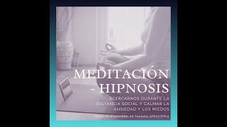 Meditación Hipnosis para aliviar ansiedad - COVID19