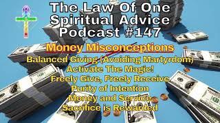 Money Misconceptions, Balanced Giving, Avoid Martyrdom,Activate The Magic!Freely Give Freely Receive