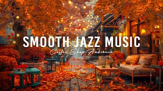 Smooth Morning Jazz Music for a Positive Mood - Cozy Fall Ambience and Elegant Jazz Music