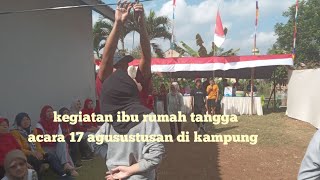 🌷kegiatan IRT|acara 17 agustus di kampung, dapet hadiah banyak 😁 @Mamahzia.jibril2906