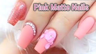 Pink Matte Nails | Matte Pink Nail Ideas | Matte Nails You Need To Try