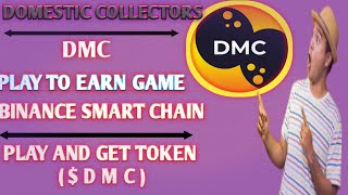 domestic collectors . DMC. play to earn game . play and get token