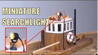 Ship Modelling - How to make a miniature SEARCHLIGHT 1/32