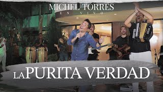 La Purita Verdad - Michel Torres - (#MiEstilo - #EnVivo)