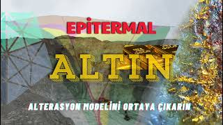 Epitermal Altın Yatakları: Alterasyon Modelini Ortaya Çıkarın