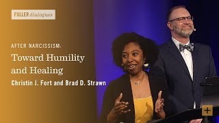 After Narcissism: Toward Humility and Healing