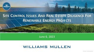 Renewable Energy Webinar Series: Site Control Issues and Real Estate Diligence for Energy Projects