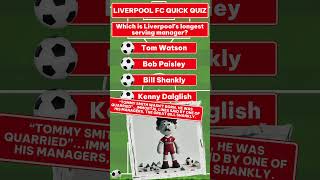 Liverpool FC quick football quiz with answers: Liverpool FC's longest-serving manager is?  Play NOW.