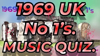 1969 UK No. 1s  Music Quiz. All No 1s from 1969 UK. Name the song from the 10 second intro's.