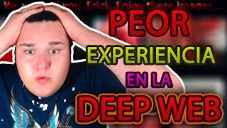 MI PEOR EXPERIENCIA EN LA DEEP WEB (REAL)