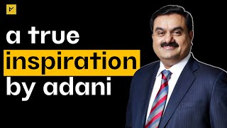 Gautam Adani: A True Inspiration for Aspiring Entrepreneurs