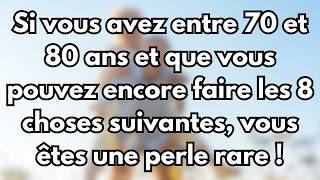 Si vous avez entre 65 et 80 ans et faites encore ces 8 choses, vous êtes un trésor rare !