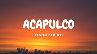 Jason Derulo - Acapulco (Lyric Video)