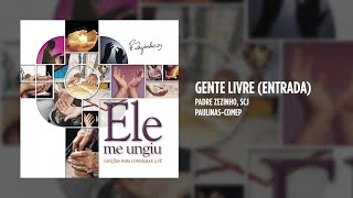 Padre Zezinho, scj - Gente livre (Entrada)