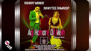 Ashaay Manoo & Rawytee Ramroop - Aaj Hamare Dil Mein - 2k24 Bollywood Remix