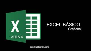 Excel Básico, aula 4 - Gráficos - "Acosfk3"