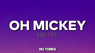 Baby Tate - Oh Mickey! (Audio/Lyrics) 🎵 | you're so fine blow your mind | Tiktok Song