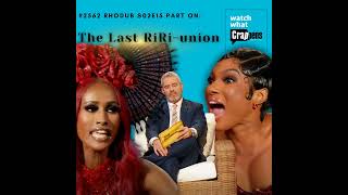 #2562  RHODub S02E15 Part One: The Last RiRi-union