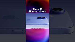 Estos son los colores y diseño del nuevo iPhone 16 🔥