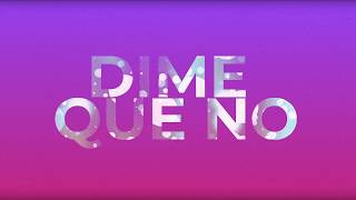 Elton Gonzalez, Rickber Serrano - Dime Que No (Lyric Video) [Música electrónica en español]