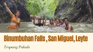 Tropang Pakals Side Trip to Binumbuhan Falls, San Miguel, Leyte